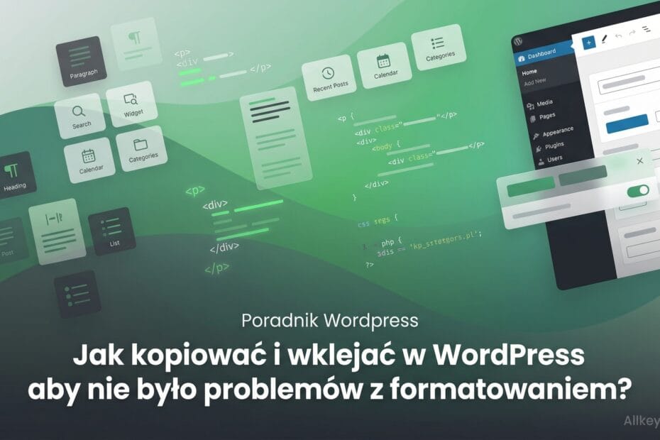 Jak kopiować i wklejać w WordPress aby nie było problemów z formatowaniem?