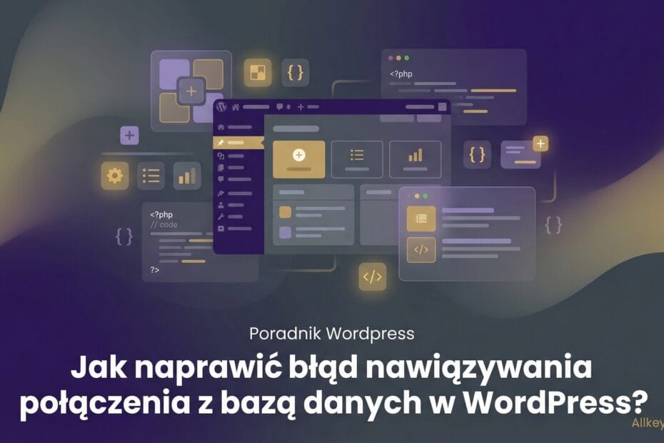Jak naprawić błąd nawiązywania połączenia z bazą danych w WordPress?