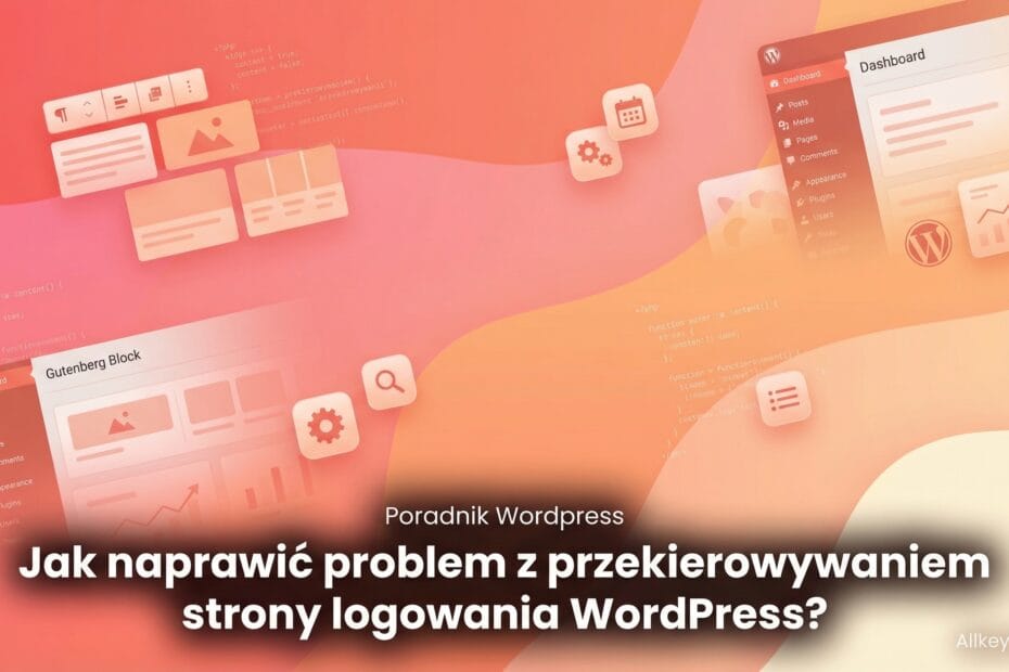 Jak naprawić problem z odświeżaniem / przekierowywaniem strony logowania WordPress?