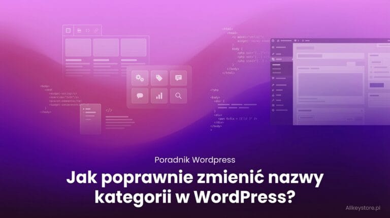 Jak poprawnie zmienić nazwy kategorii w WordPress? Jak poprawnie zmienić nazwy kategorii w WordPress?