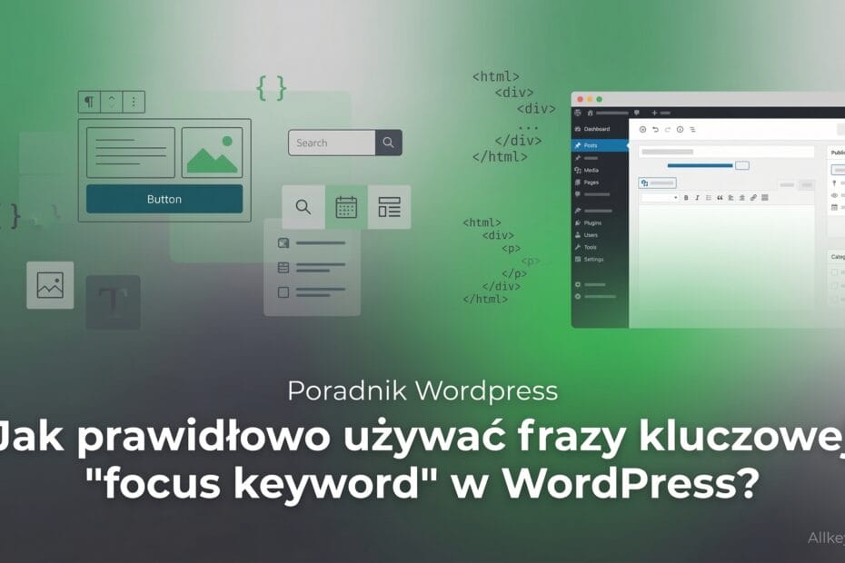 Jak prawidłowo używać frazy kluczowej "focus keyword" w WordPress?