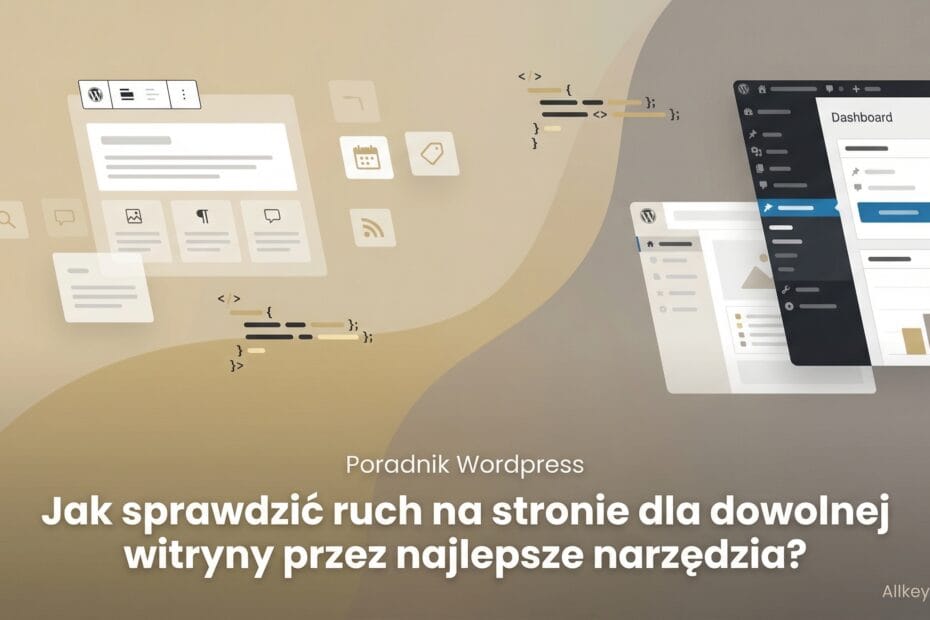 Jak sprawdzić ruch na stronie dla dowolnej witryny? Jakie są najlepsze narzędzia?