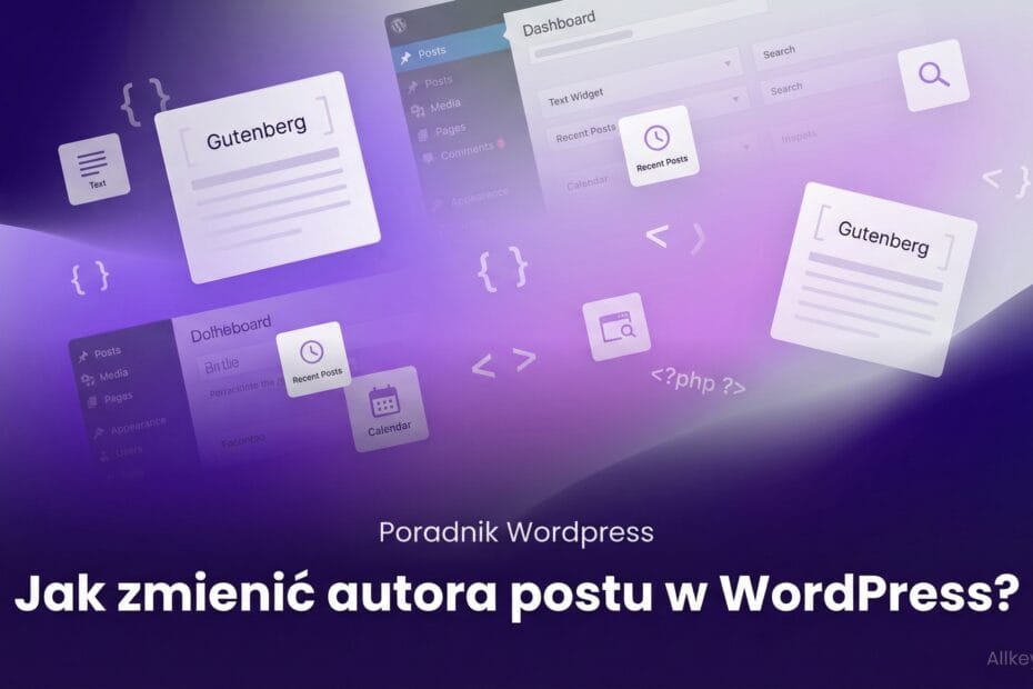 Jak zmienić autora postu w WordPress?