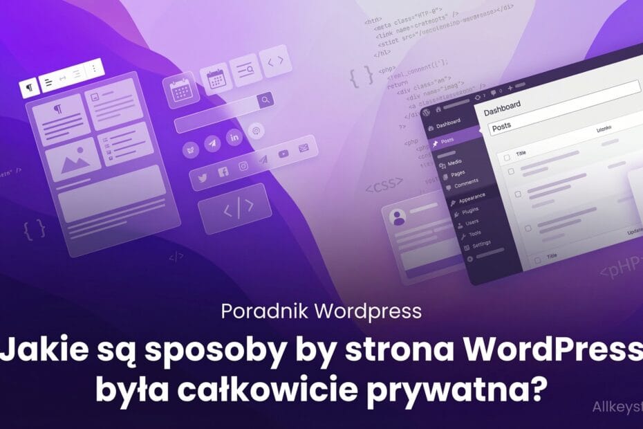 Jakie są sposoby by strona WordPress była całkowicie prywatna?