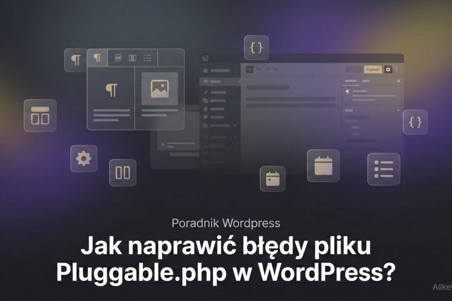 Jak naprawić błędy pliku Pluggable.php w WordPress?