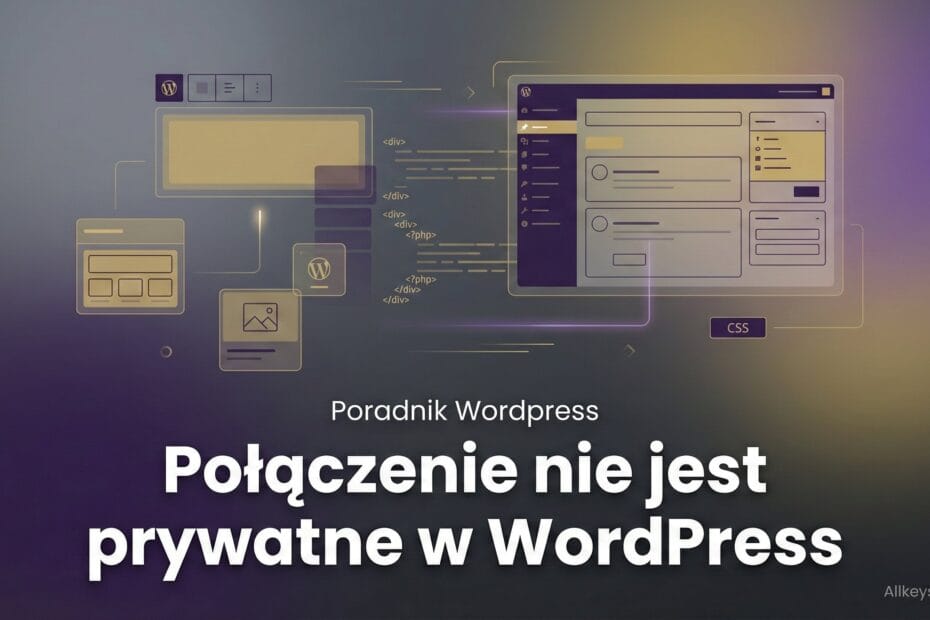 Jak naprawić błąd „Twoje połączenie nie jest prywatne” w WordPress?