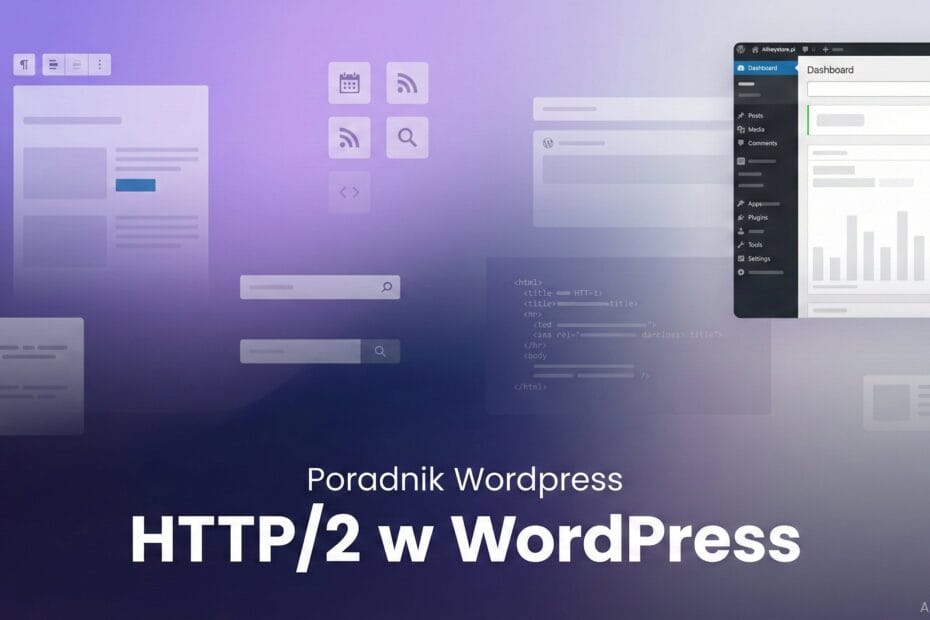 Co to jest HTTP/2 i jak go włączyć w WordPressie?