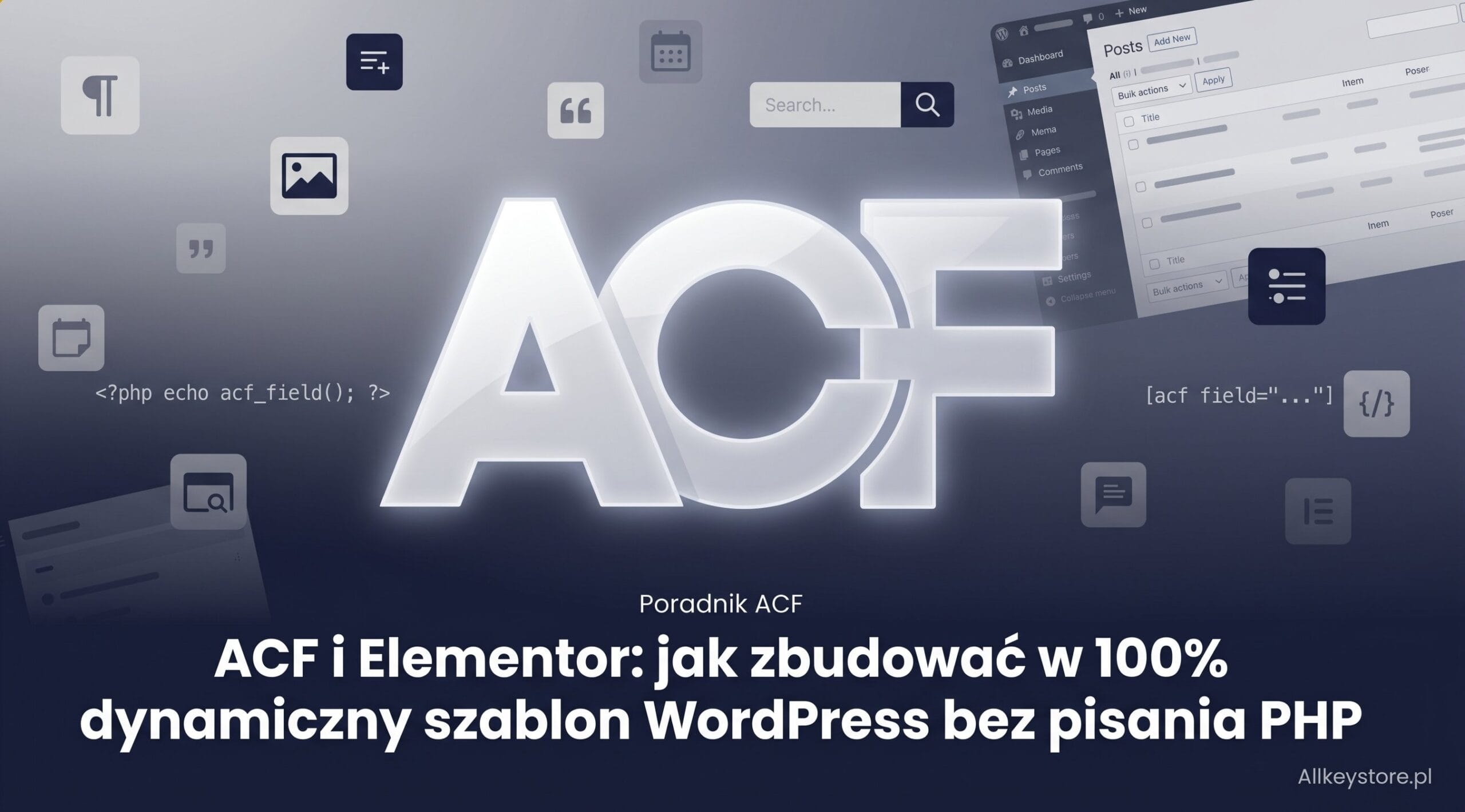 ACF i Elementor: jak zbudować w 100% dynamiczny szablon WordPress bez pisania PHP