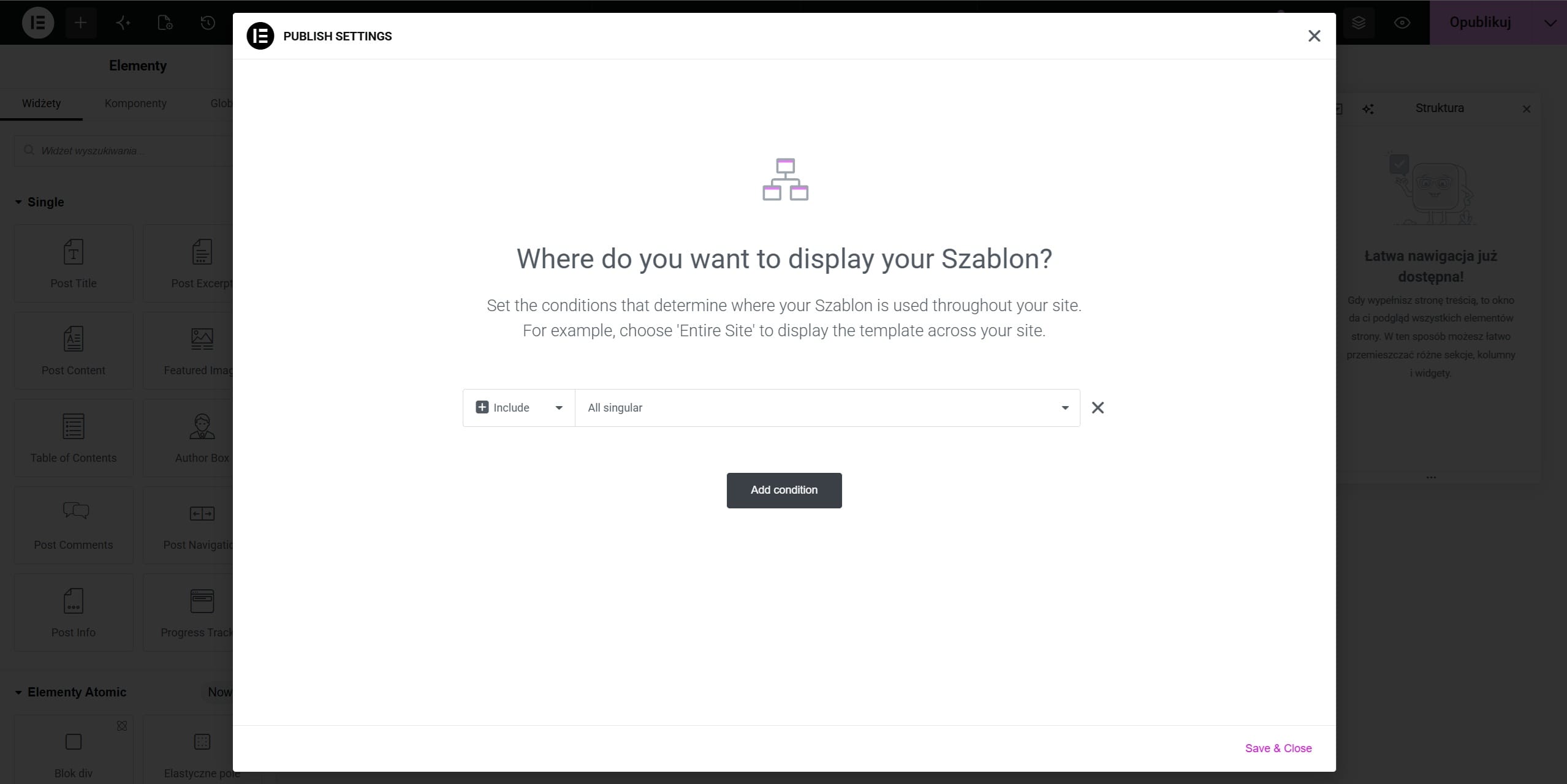Elementor – co to jest i jak działa? Przewodnik 2026 Modal Publish Settings z konfiguracją Display Conditions w Theme Builderze — wybór warunku Include All singular i przycisk Add condition